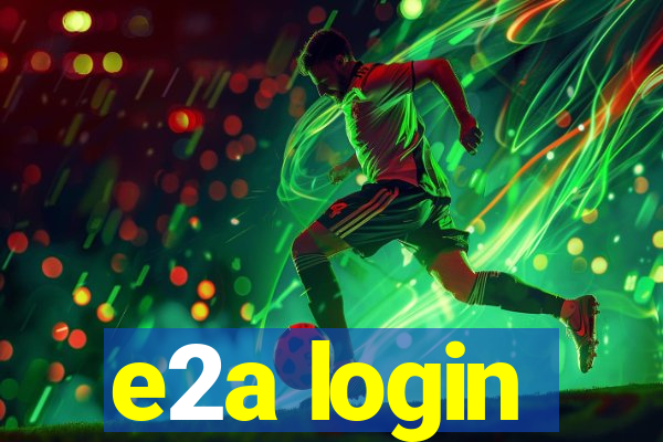 e2a login